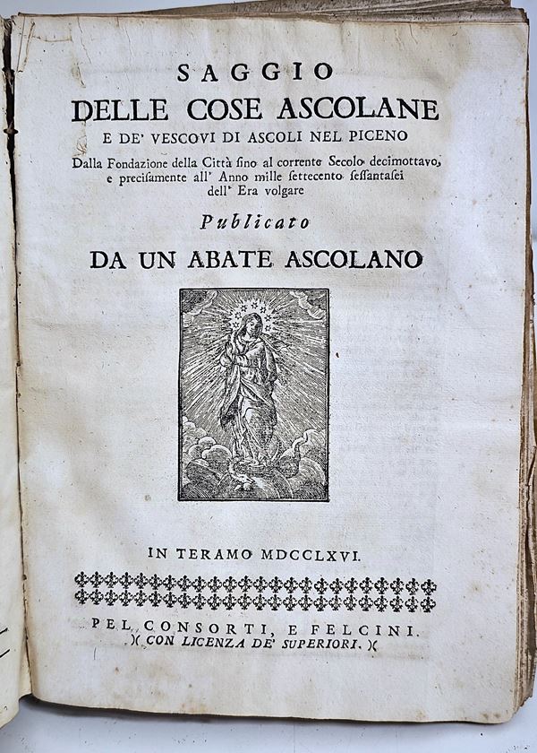 Marcucci, Francesco Antonio - Saggio delle cose ascolane e deʹ vescovi di Ascoli nel Piceno. Teramo, 1766