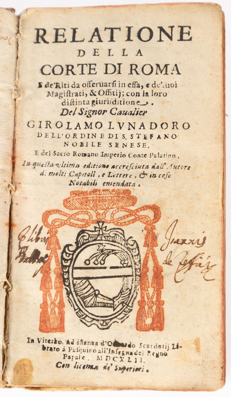 Relatione della corte di Roma e deʹ riti da osseruarsi in essa, e deʹ suoi magistrati, & oﬃtij...