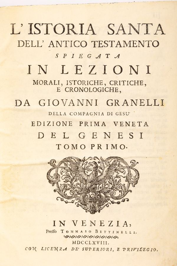 Giovanni Granelli - Lʹistoria santa dellʹAntico Testamento spiegata in lezioni morali, istoriche, critiche e cronologiche. Tomo I°/II°/III°/IV°