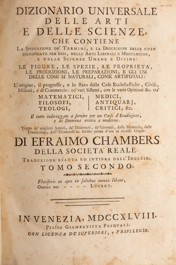 Efraim  Chambers - Dizionario Universale delle Arti e delle Scienze che contiene la spiegazione deʹ termini, e la descrizione delle cose significate per essi, nelle Arti Liberali e Meccaniche e nelle Scienze Umane e Divine