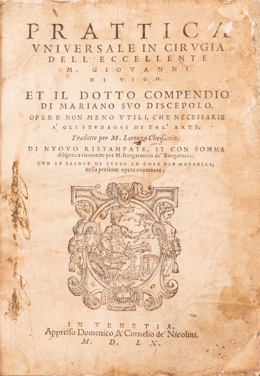 Prattica Vniuersale in Cirugia Dell'eccellente M. Giouanni di Vigo.