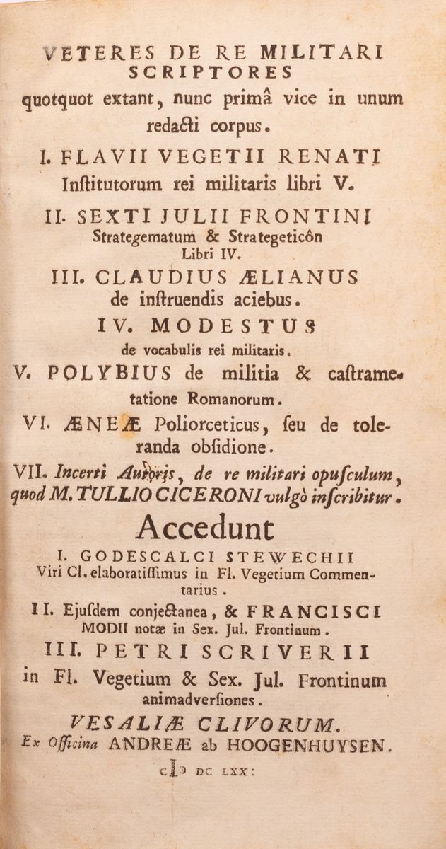 Veteres De Re Militari Scriptores Quotquot Extant, Nunc Primâ Vice in Unum Redacti Corpus