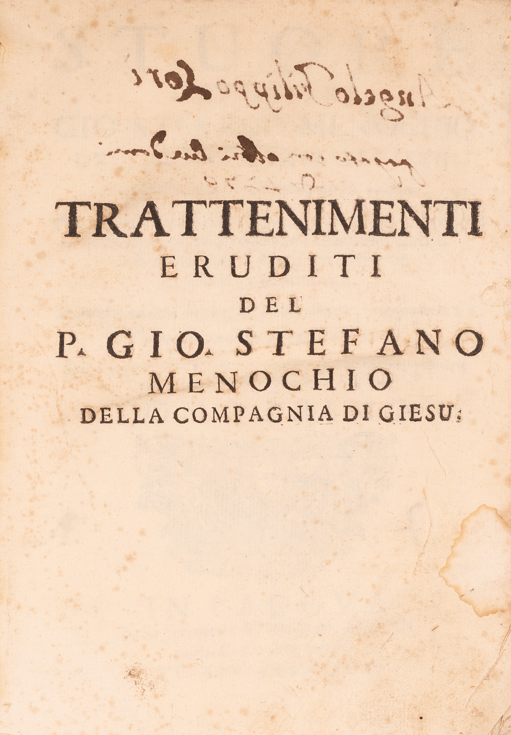 Trattenimenti Eruditi. Stuore del Padre Gio Stefano Menochio della Compagnia di Giesu