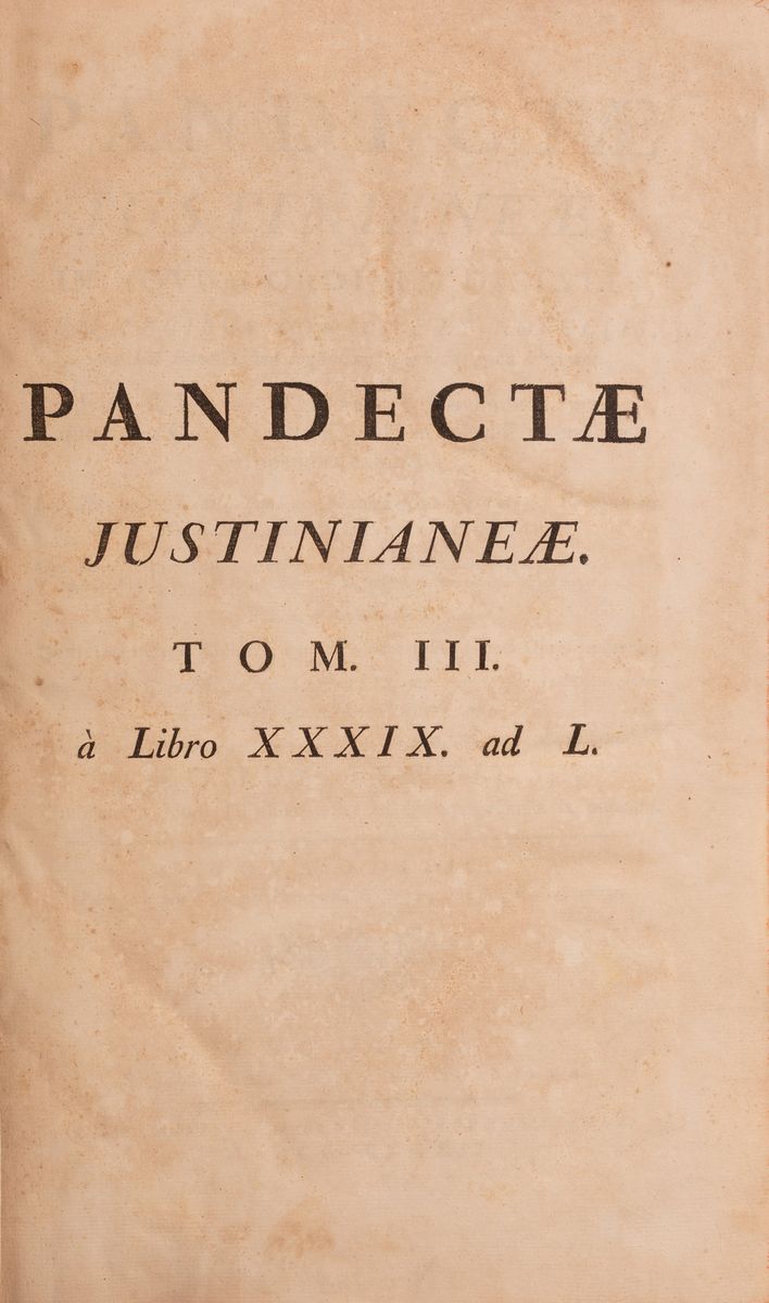 Pandectae & Justinianeae, / in Novum Ordinem Digestae