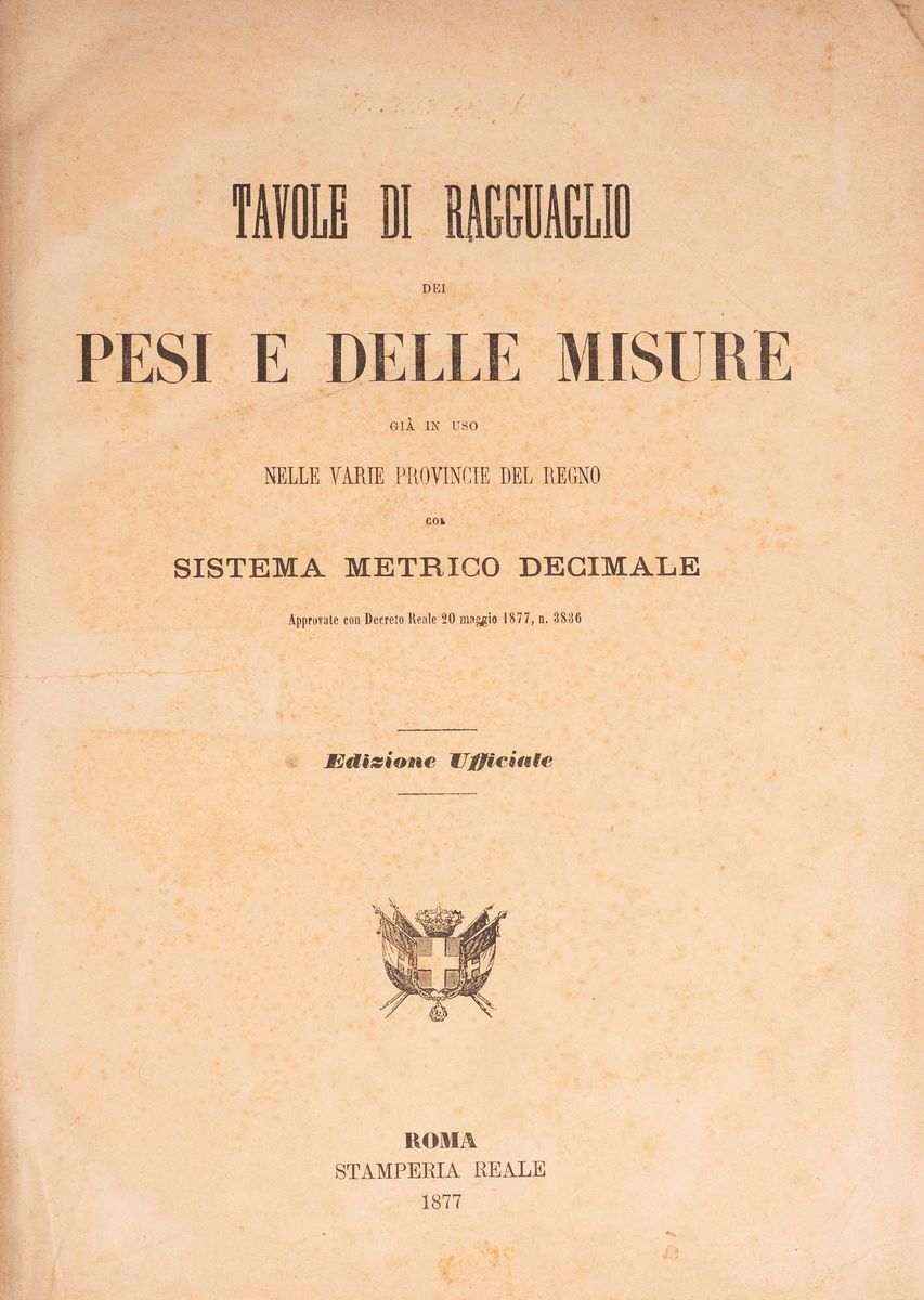 Tavole di Ragguaglio dei Pesi e delle Misure Già in Uso nelle Varie Provincie del Regno Stamperia...