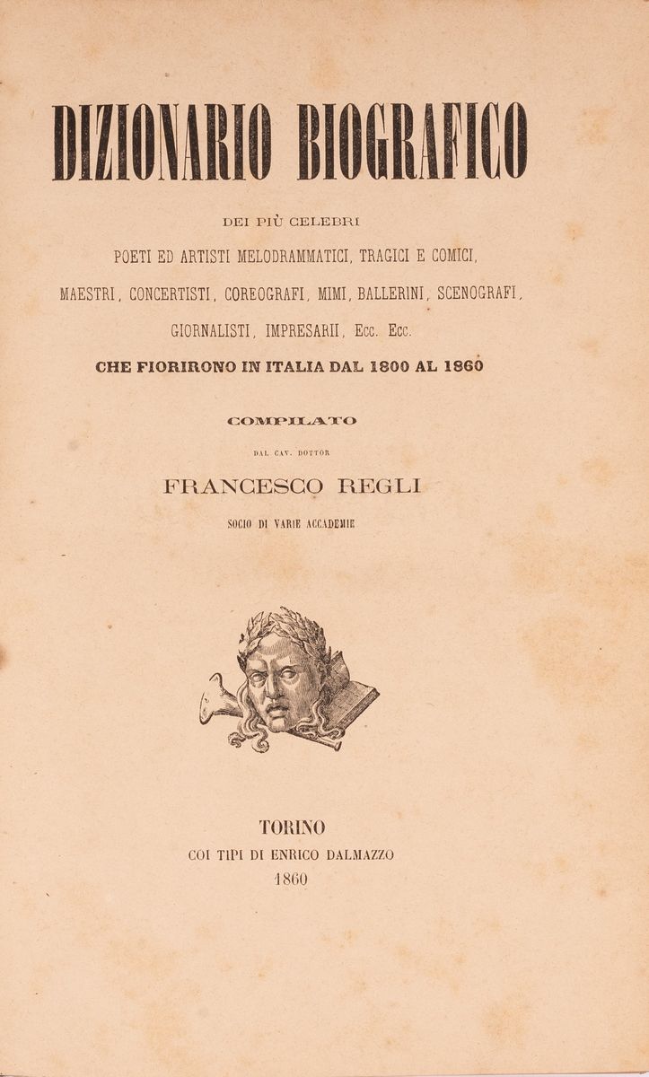Dizionario Biografico dei Più Celebri Poeti ed Artisti Melodrammatici, Tragici e Comici, Maestri,...