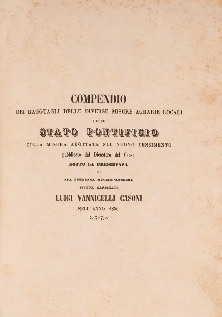Compendio dei Ragguagli delle Diverse Misure Agrarie Locali dello Stato Pontificio alla Misura Ad...