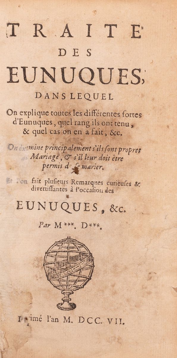 Traité Des Eunuques, Dans Lequel On Explique Toutes Les Différentes Sortes D’eunuques, Quel Rang ...