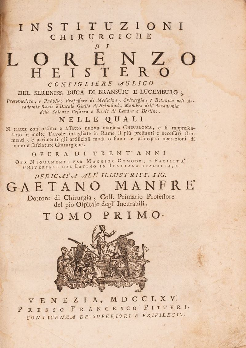 Instituzioni Chirurgiche di Lorenzo Heistero Consigliere Aulico del Sereniss. Duca di Bransuic e ...
