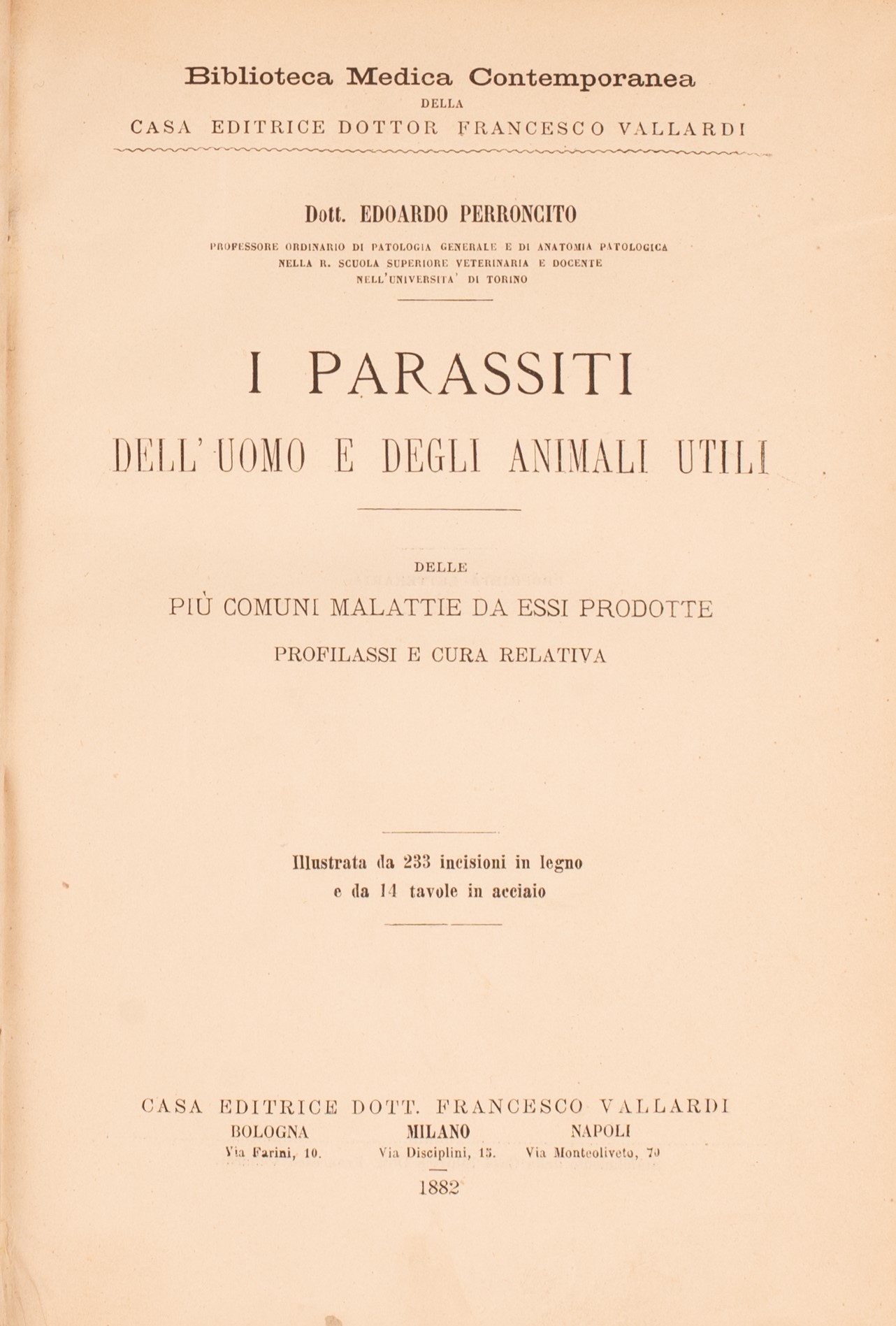 I Parassiti Dell'uomo e degli Animali Utili: delle Più Comuni Malattie da Essi Prodotte, Profilas...