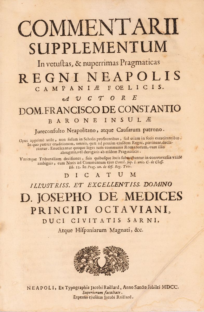 Commentari Supplementum in Vetustas e Nuperrimas Pragmaticas Regni Neapoli Francisco De Costantio...