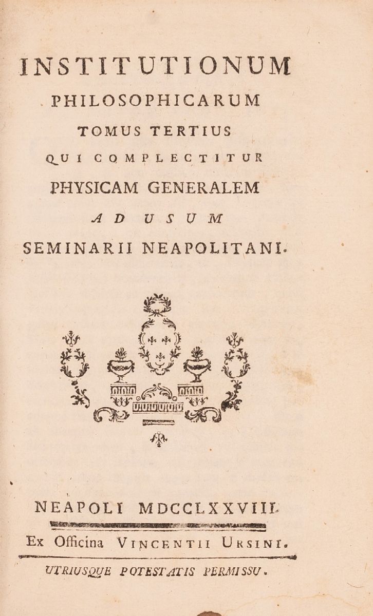 Institutionum Philosophicarum Qui Complectitur Physicam Generalem Ad Usum Seminarii Neapolitani