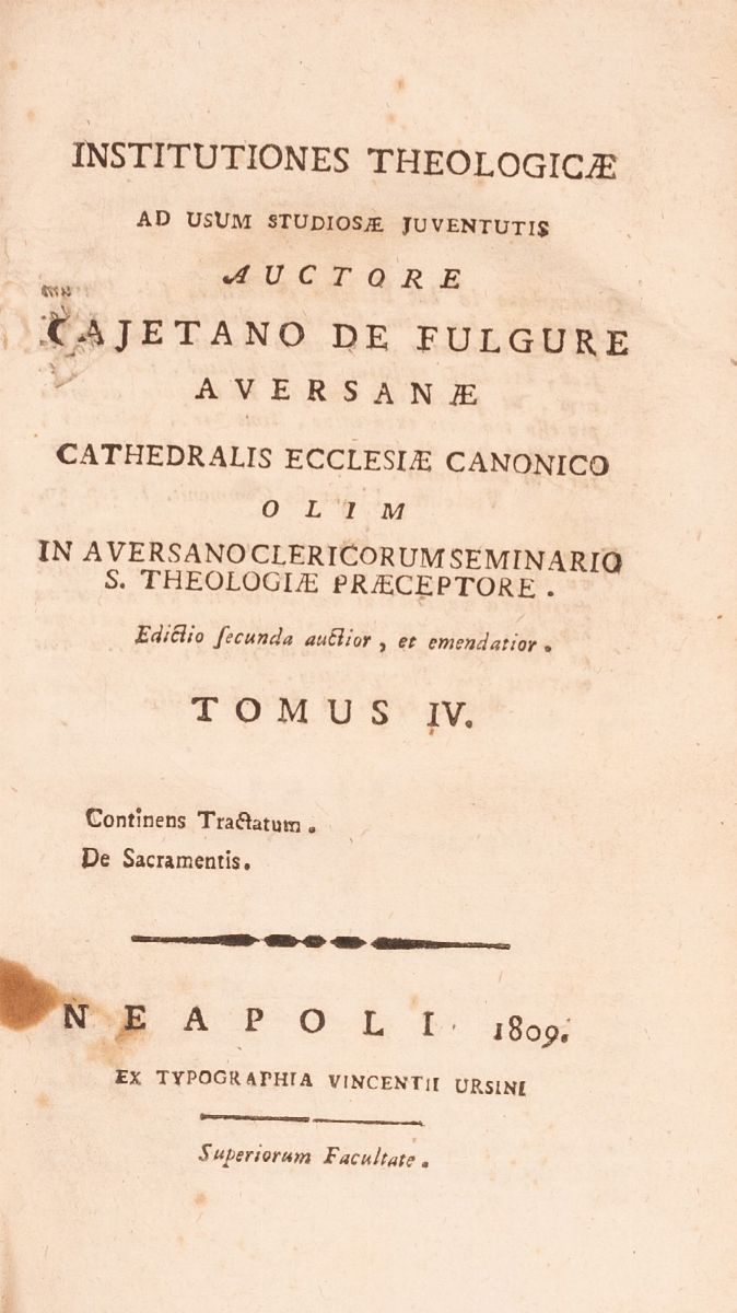 Institutiones Theologicae Ad Usum Studiosae Juventutis Auctore Cajetano De Fulgure Aversanae