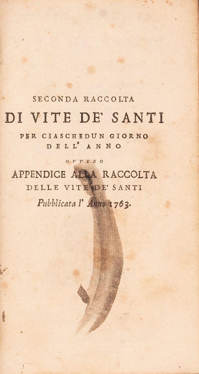 Seconda Raccolta di Vita De' Santi per Chiaschedun Giorno Dell'anno, Ovvero Appendice alla Raccol...