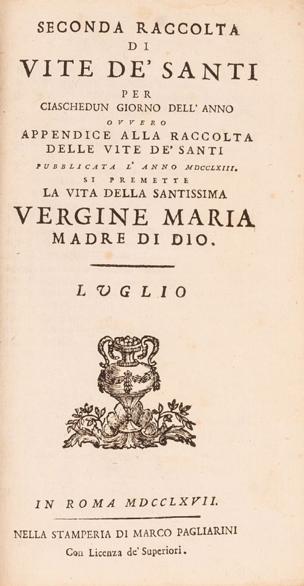 Seconda Raccolta di Vita De' Santi per Chiaschedun Giorno Dell'anno, Ovvero Appendice alla Raccol...