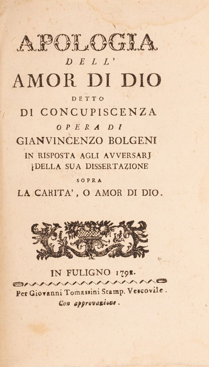 Apologia Dell'amor di Dio Detto Concupiscenza. Opera di Giambattista Bolgeni in Risposta agli Avv...