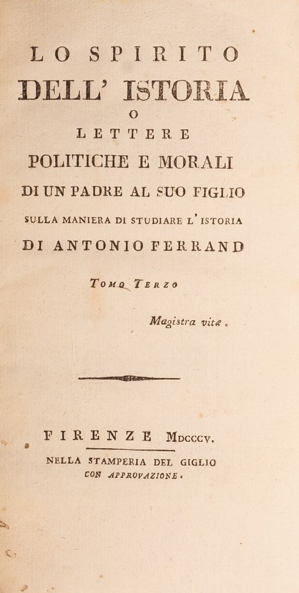 Lo Spiirito Dell'istoria o Lettere Politiche e Morali di un Padre al Suo Figlio sulla Maniera di ...