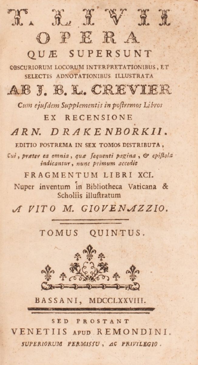 T. Livi Opera Que Supersunt Obscuriorum Locorum Interpretationibus Et Selectis Adnotationibus Ill...