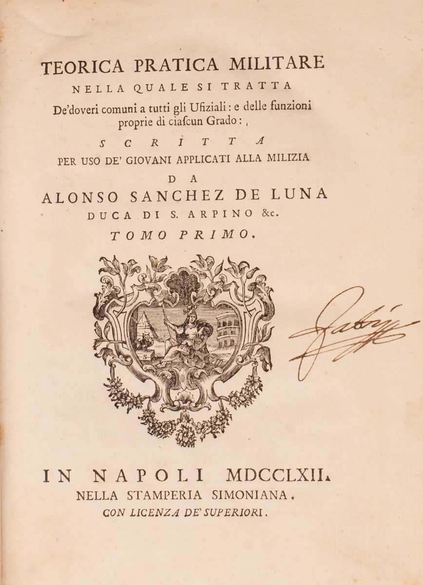 Teorica Pratica Militare nella Quale Si Tratta De' Doveri Comuni a Tutti gli Ufficiali, e delle F...