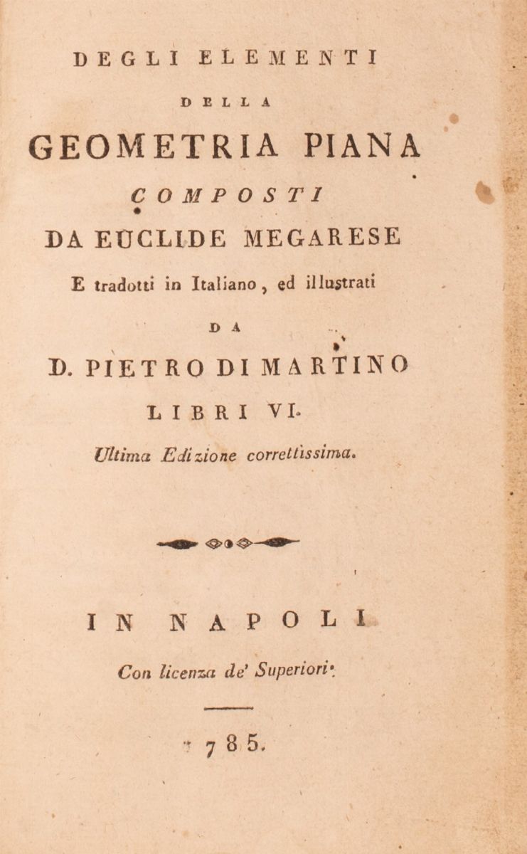 Degli Elementi della Geometria Piana da Euclide Megarese e Tradotti in Italiano ed Illustrati da ...