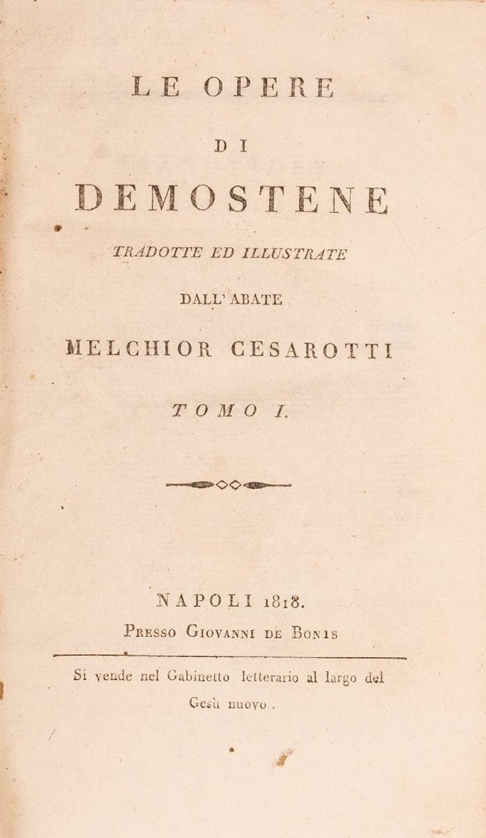 Le Opere di Demostene Tradotte ed Illustrate Dall'abate Melchior Cesarotti