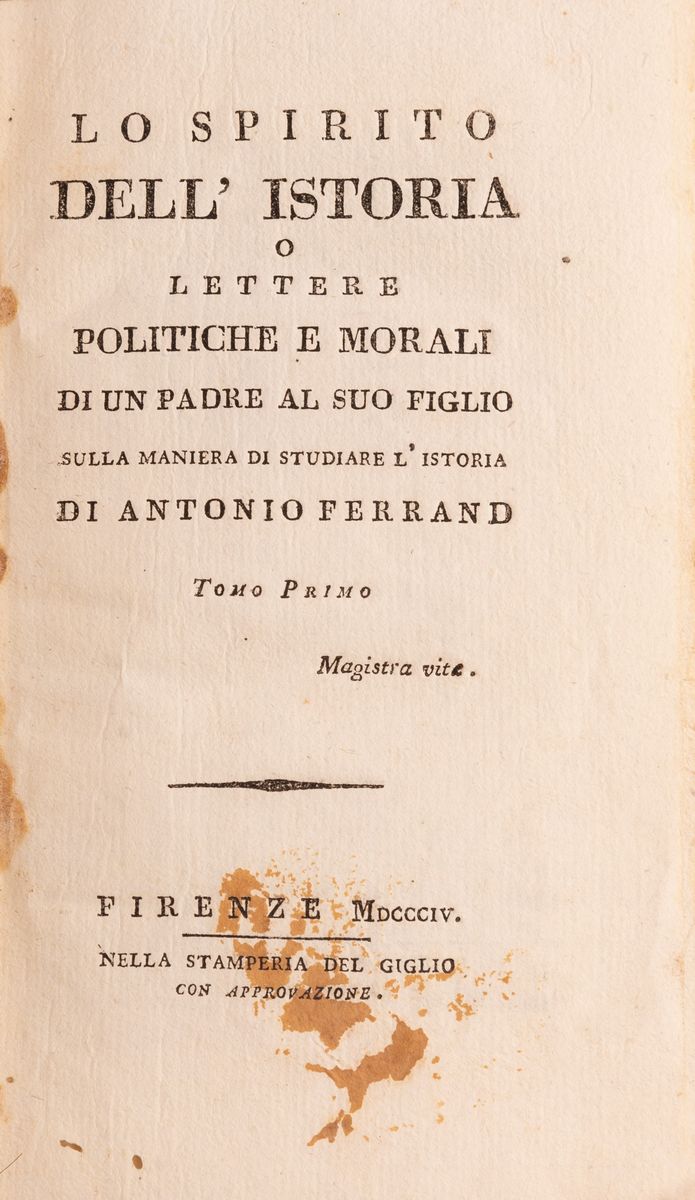 Lo Spirito Dell'istoria o Lettere Polittiche e Morali di un Padre al Suo Figlio sulla Maniera di ...