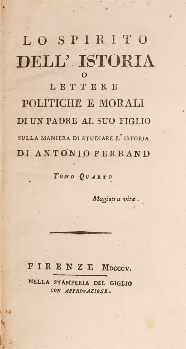 Lo Spirito Dell'istoria o Lettere Polittiche e Morali di un Padre al Suo Figlio sulla Maniera di ...