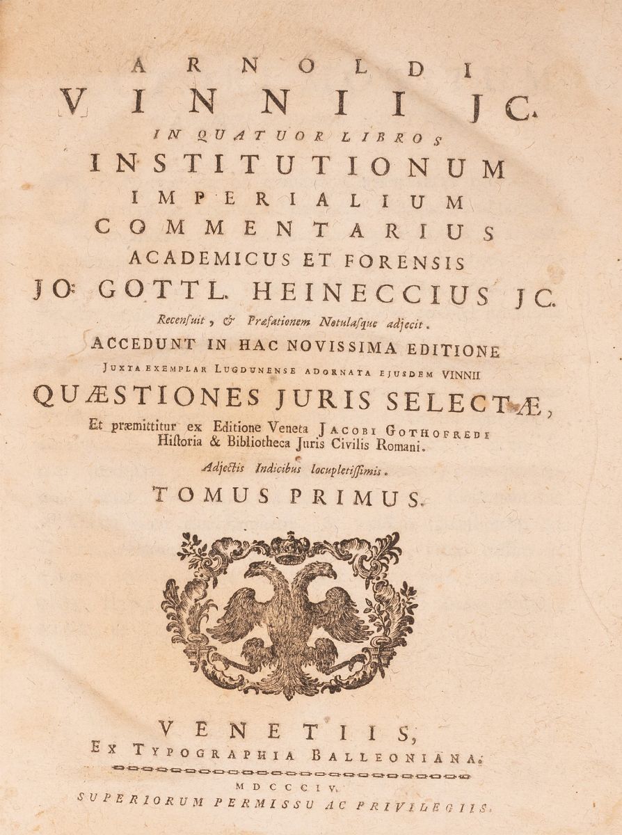 Arnoldi Vinii in Quatuor Libros Institutionum Imperialium Commetarius Academicus Et Forensis ( Jo...