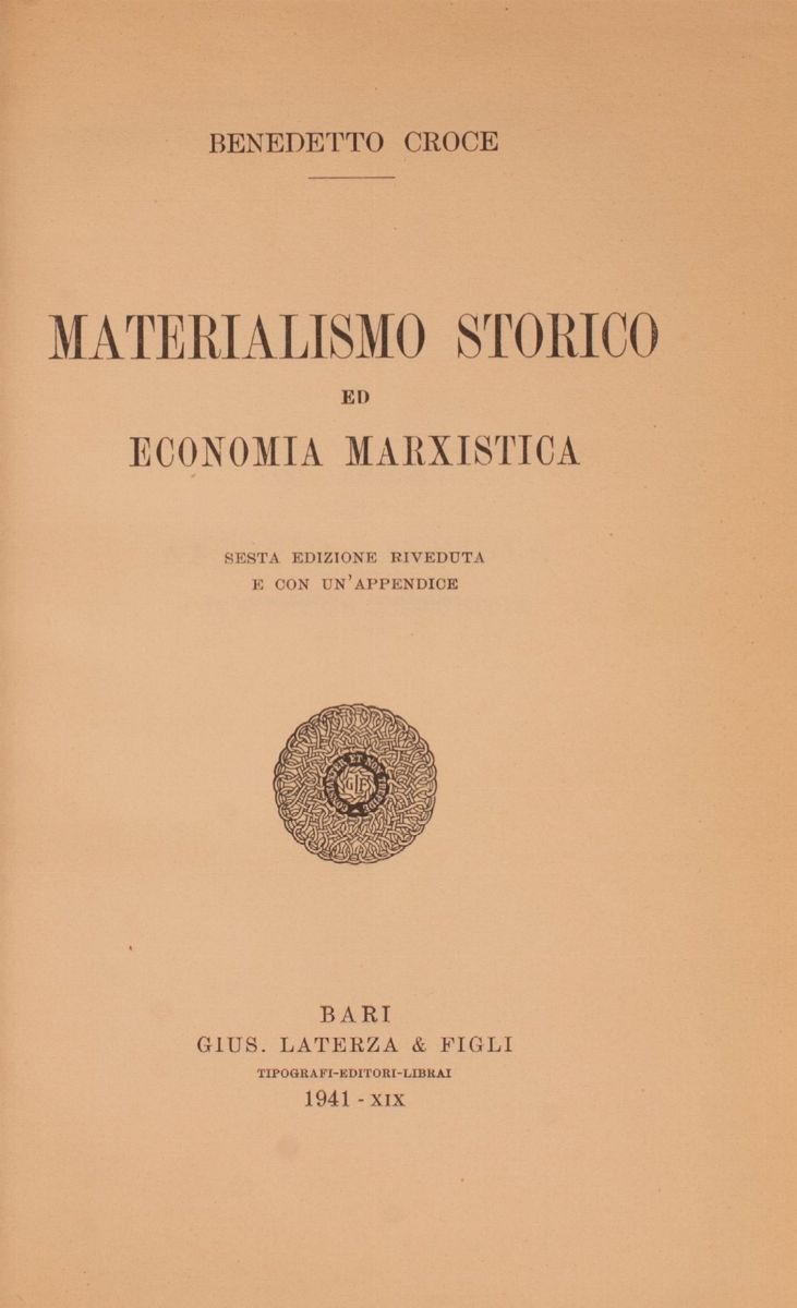 Benedetto Croce Materialismo Storico ed Economia Marxista. Sesta Edizione Riveduta e con un'appen...