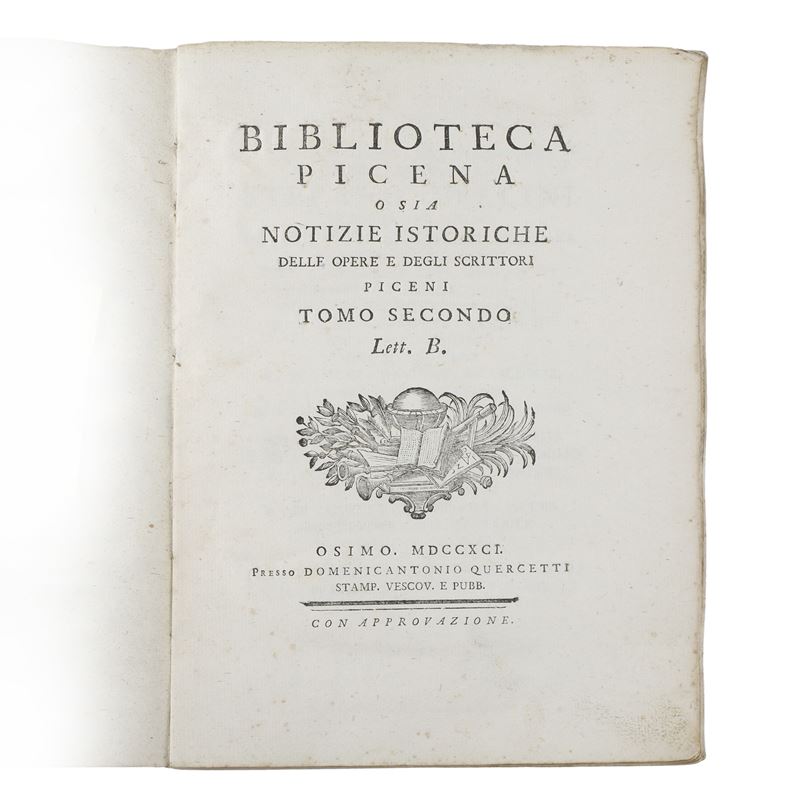 Biblioteca Picena o sia Notizie Istoriche delle Opere e degli Scrittori Piceni (Tomo II; III; IV;...