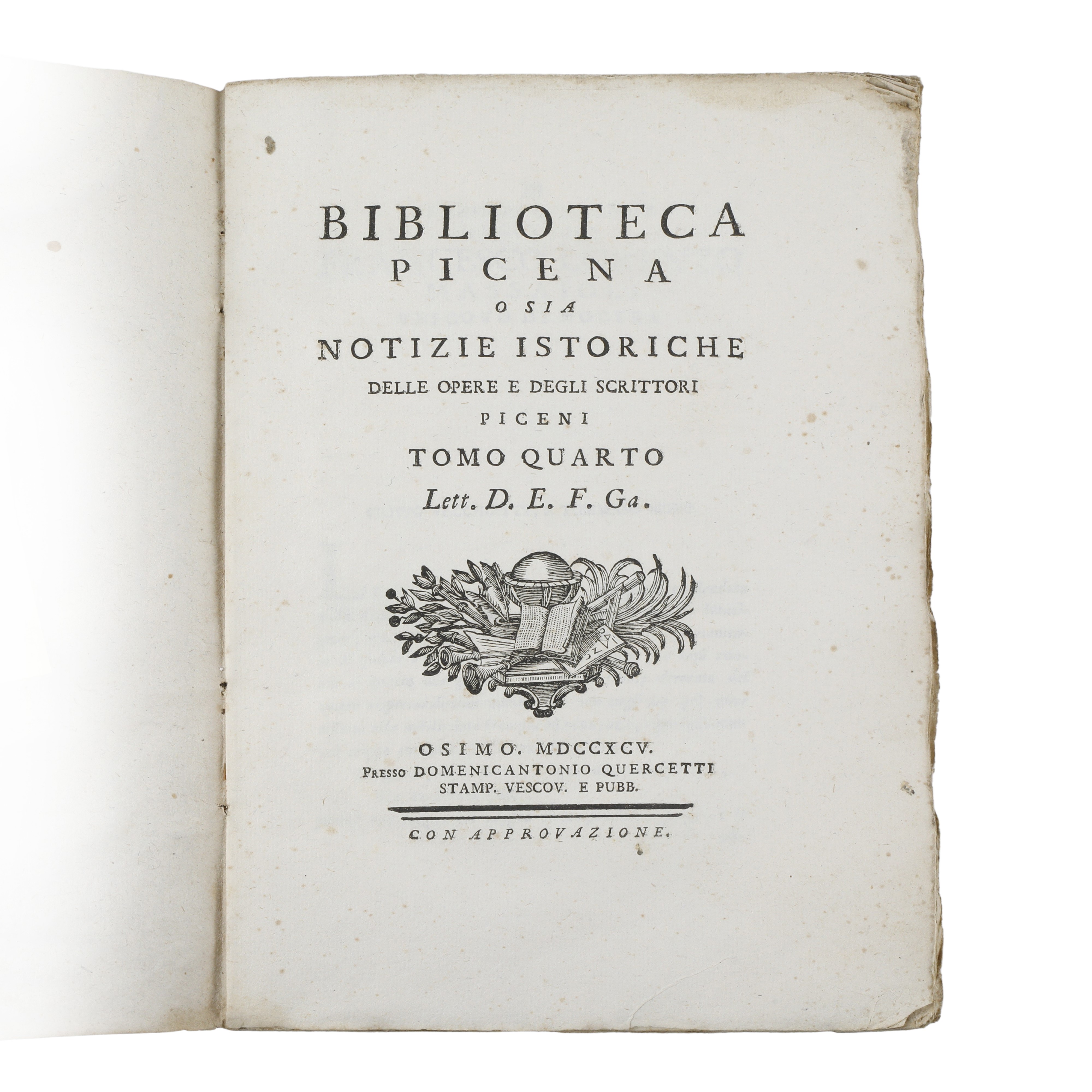 Biblioteca Picena o sia Notizie Istoriche delle Opere e degli Scrittori Piceni (Tomo II; III; IV;...