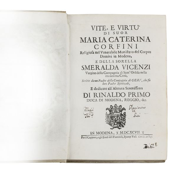 Vite e virtù di Suor Maria Caterina Corfini religiosa ne venerabile Monistero del Corpus Dom ini in Modena, e della sorella Smeralda Vincezi