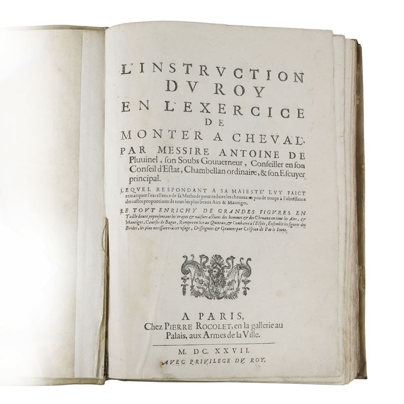 L’instruction du Roy en l’exercice de Monter a Cheval par Messire Antoine de Pluvinel son soubs G...