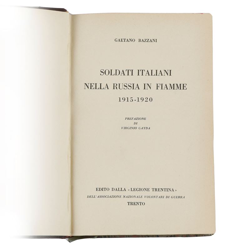 ​SOLDATI ITALIANI NELLA RUSSIA IN FIAMME (1915-1920) Di Gaetano Bazzani. Prefazione di Virginio G...