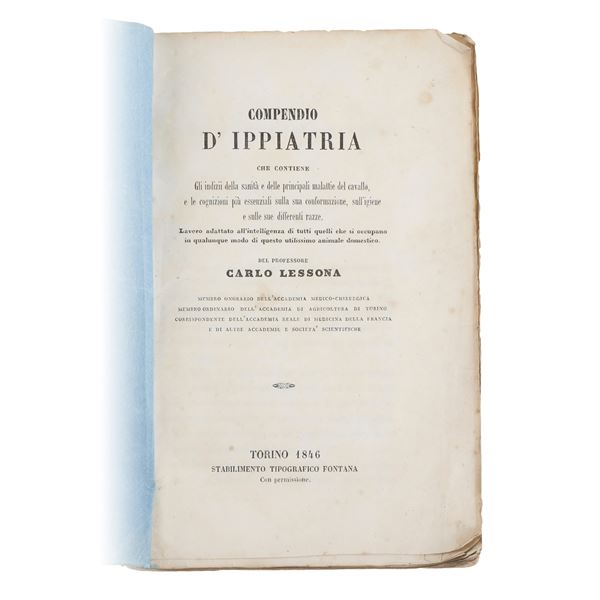 ​LESSONA, Carlo. Compendio d'Ippiatria che contiene gli indizi della sanità e delle principali malattie del cavallo... Torino, Stabilimento Tipografico Fontana, 1846.