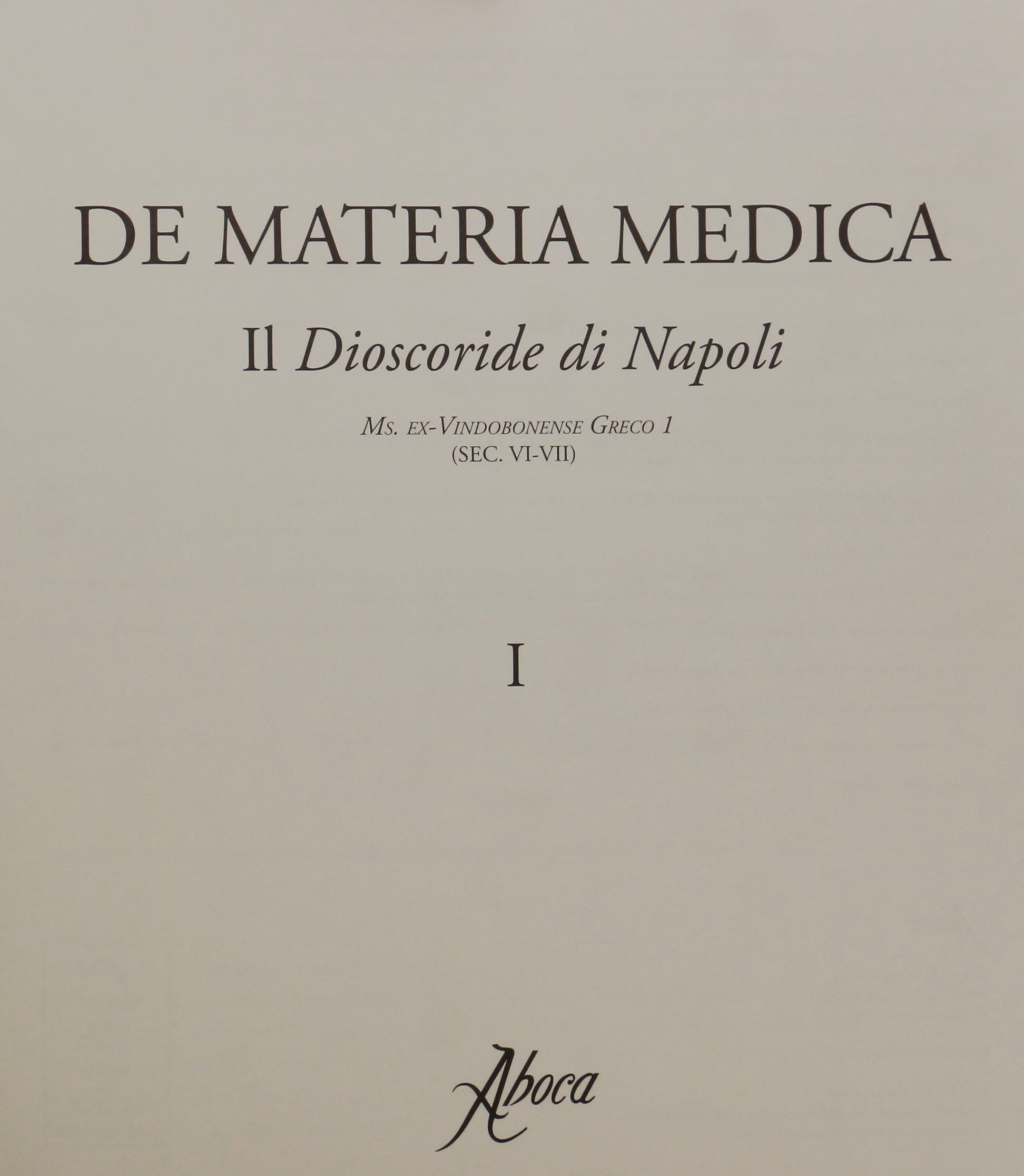 De Materia Medica. Il discoride di Napoli - Editore Aboca