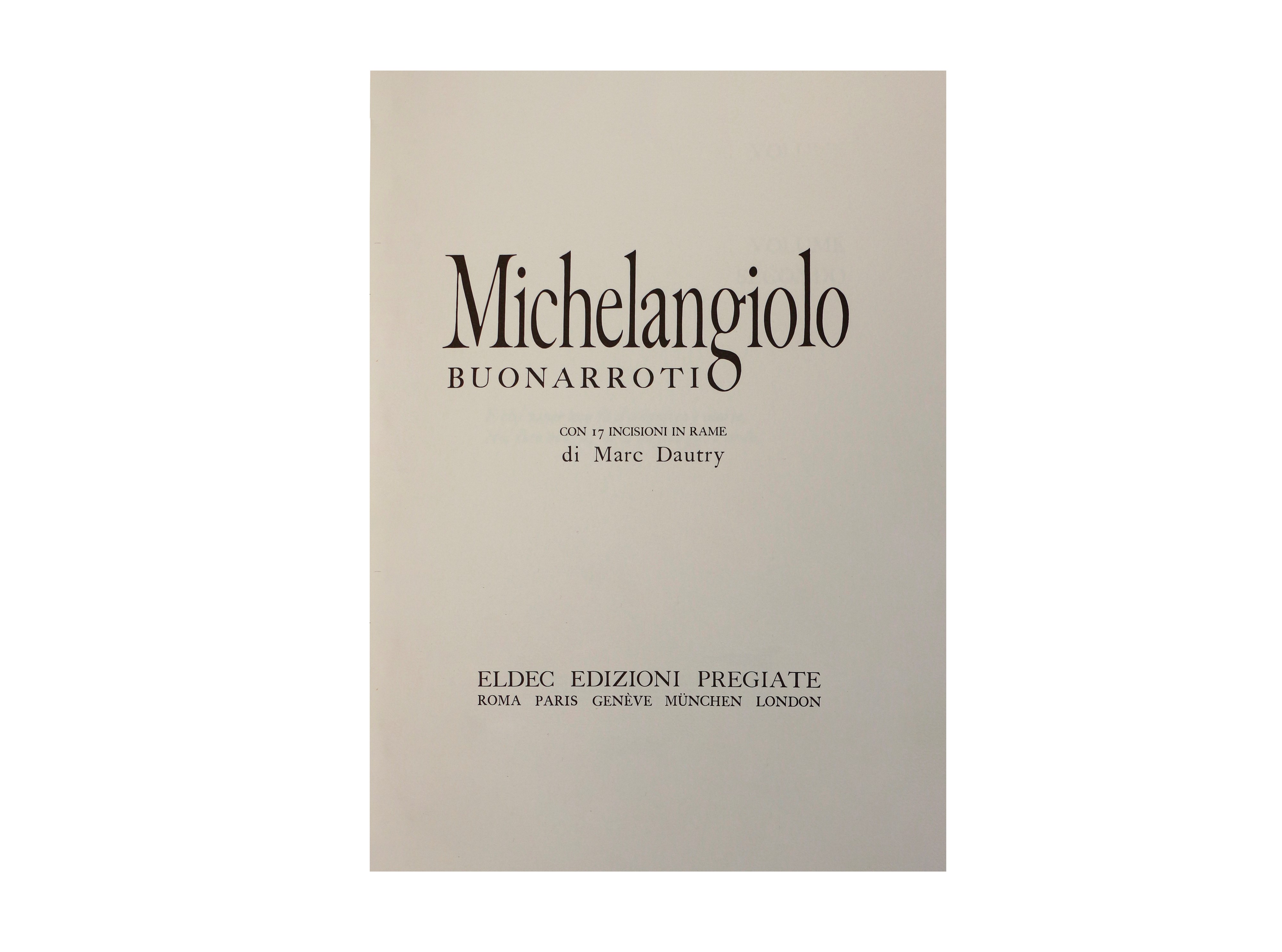 Lotto di 2 volumi. Michelangelo Buonarroti - Eldec Edizioni