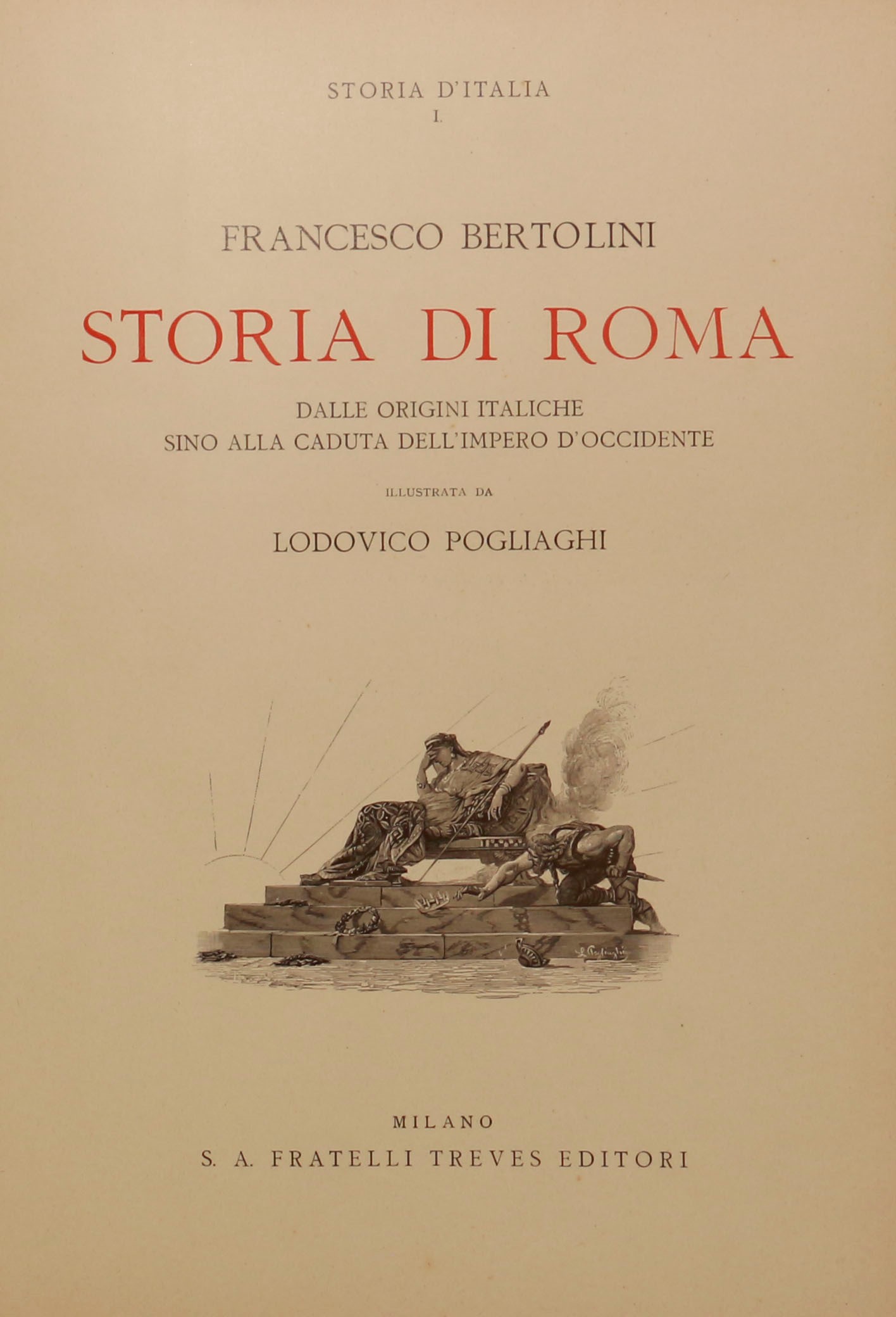 Francesco Bertolini. Storia di Roma - Lodovico Pogliaghi