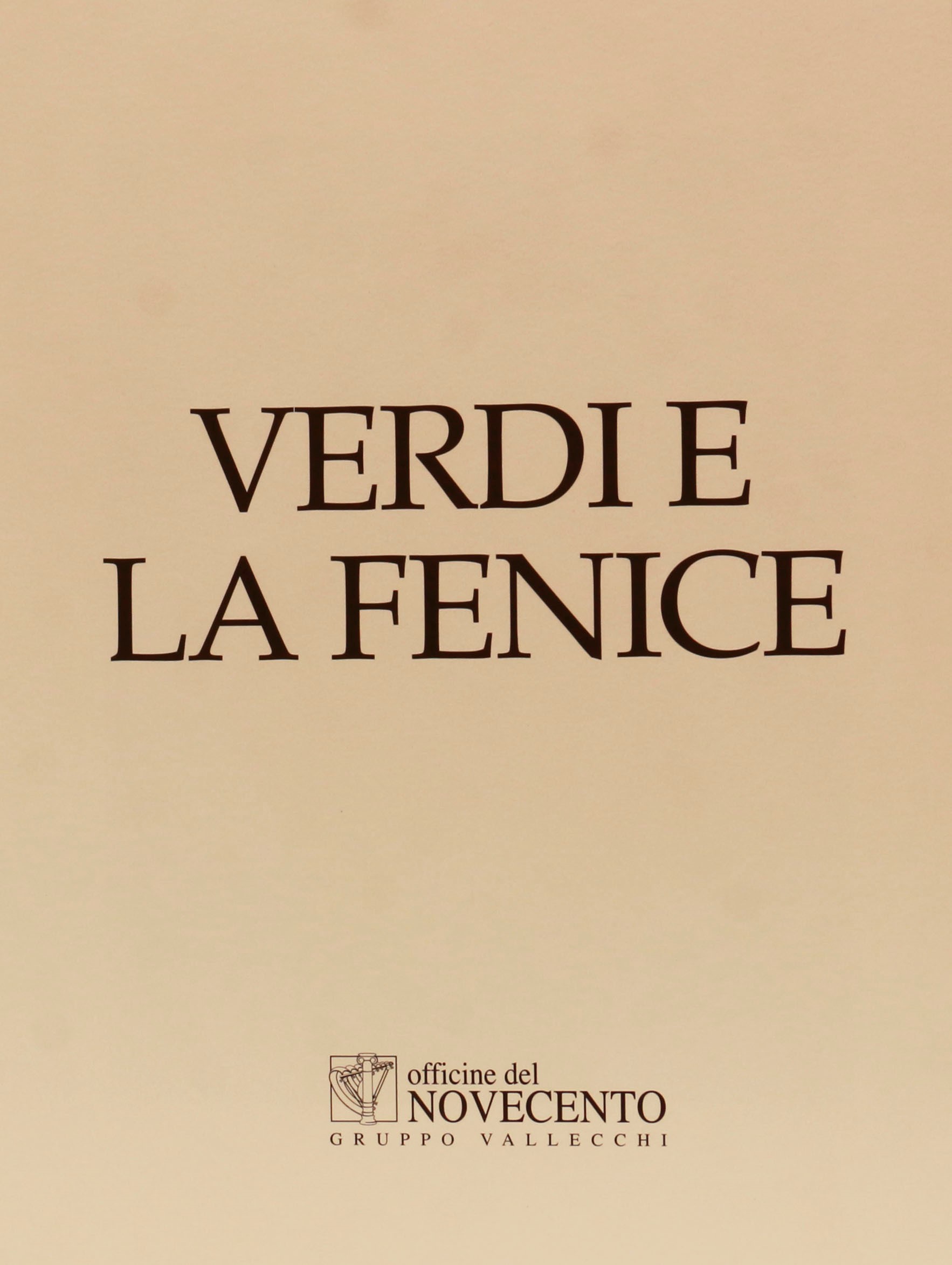 Verdi e La Fenice. Officine del Novecento. Gruppo Vallecchi.