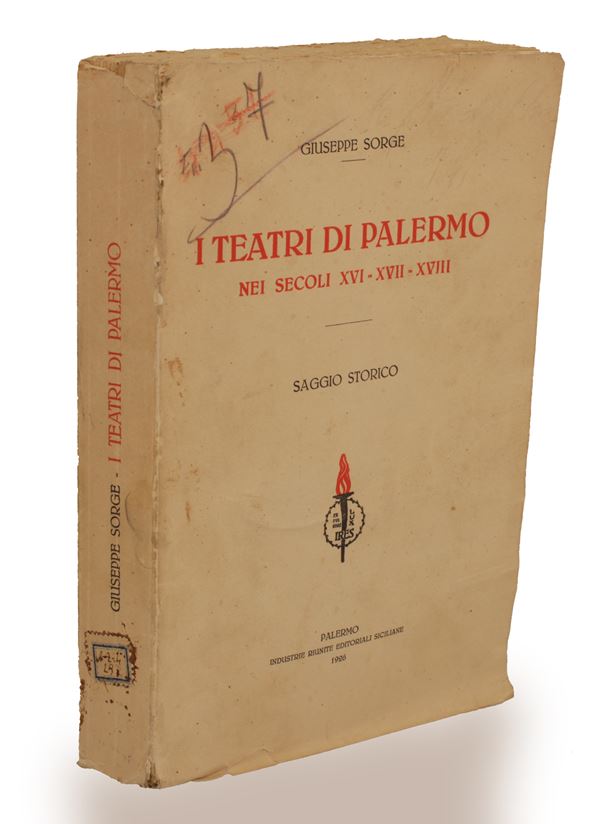 Sorge, Giuseppe. I teatri di Palermo nei secoli XVI,XVII, XVIII: saggio storico.