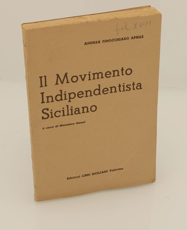 Finocchiaro-Aprile, Andrea. Il Movimento Indipendentista Siciliano. A cura di Massimo Ganci.