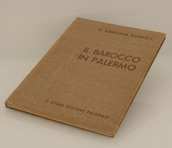 Caronia Roberti, Salvatore. Il barocco in Palermo.