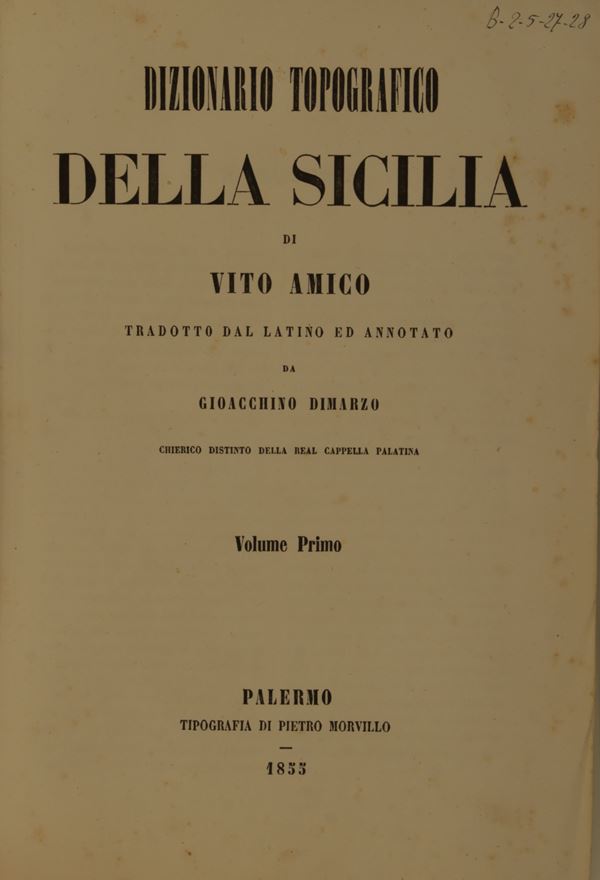 Amico, Vito Maria. Dizionario topografico della Sicilia ; tradotto dal latino ed annotato da Gioacchino Di Marzo.