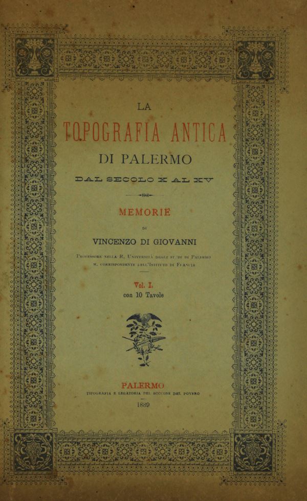 Di Giovanni, Vincenzo. La topografia antica di Palermo dal secolo X° al XV° : memorie di Vincenzo Di Giovanni.