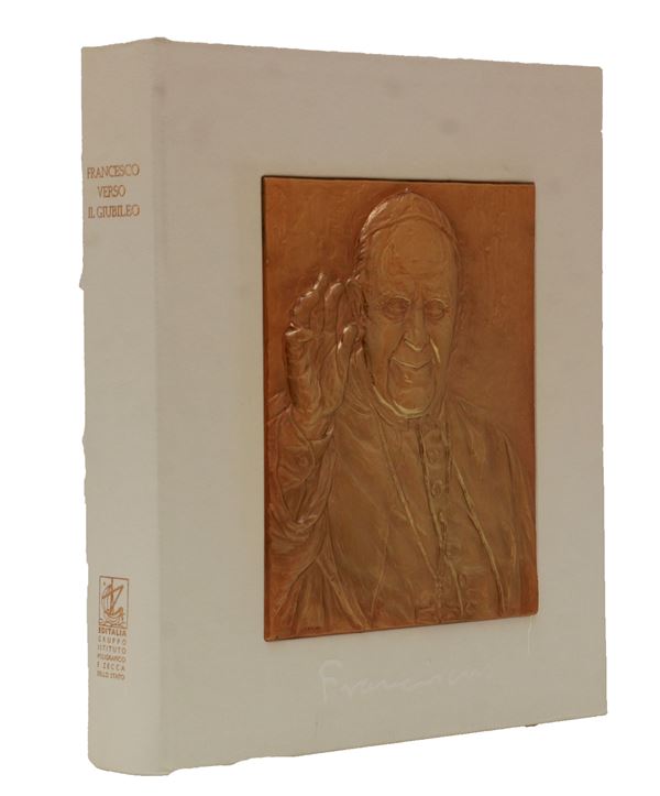 Francesco verso il Giubileo.  (Roma, Editalia, 2015.)  - Auction Sessione Pomeriggio: Asta Charta - Libri dal XV al XIX secolo, Manoscritti e Autografi - Gliubich Casa d'Aste