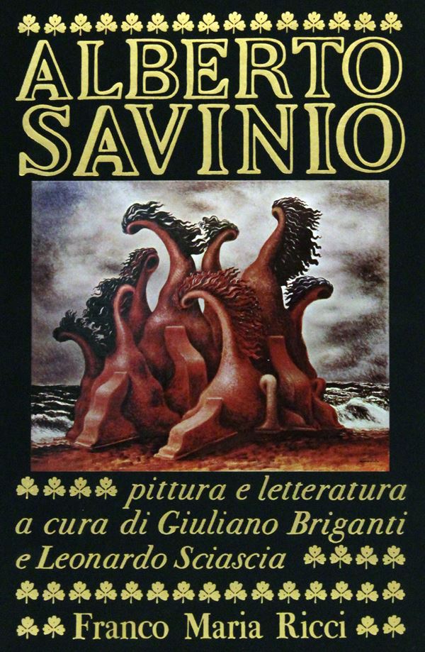 Alberto Savinio, pittura e letteratura a cura di Giuliano Briganti e Leonardo Sciascia