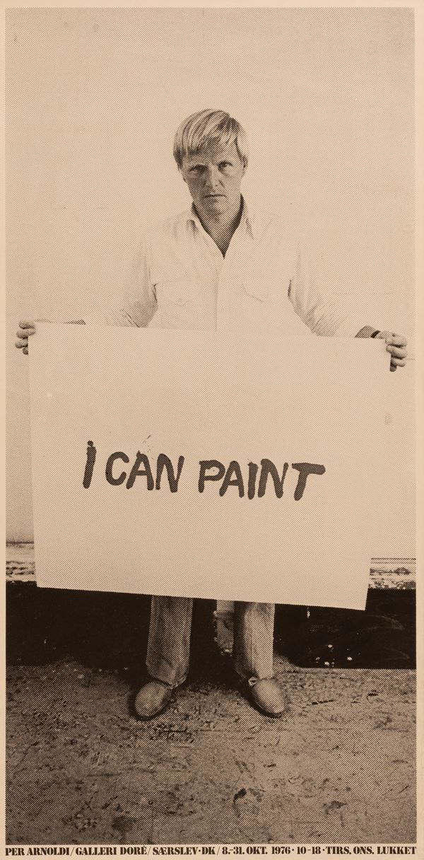 I can paint. Per Arnoldi/ Galleri Dorè/ Saerslev -DK 8-31 okt 1976 - Tirs. Ons. Lukket